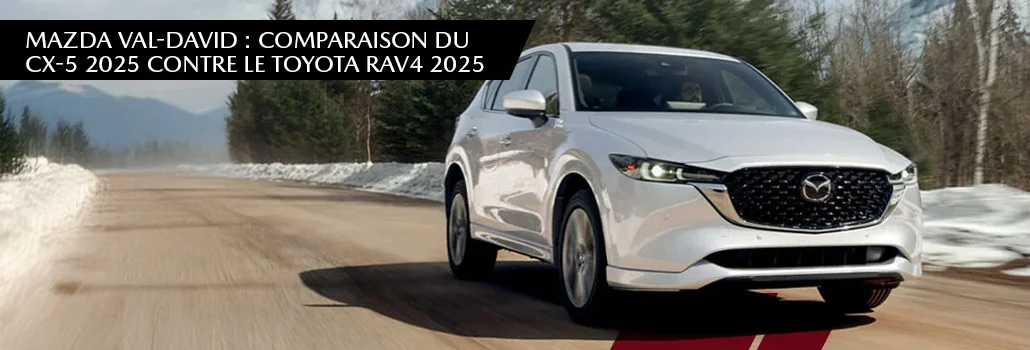 Mazda CX-5 vs Toyota RAV4 : le VUS supérieur qui redéfinit le confort