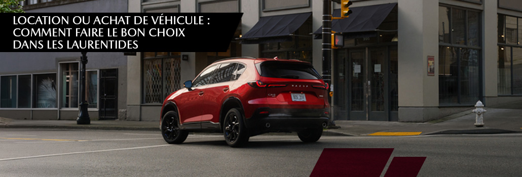 Location ou achat de véhicule : comment faire le bon choix dans les Laurentides