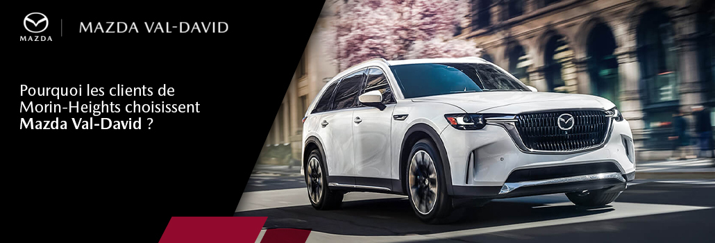 Pourquoi les clients de Morin-Heights choisissent Mazda Val-David comme concessionnaire Mazda