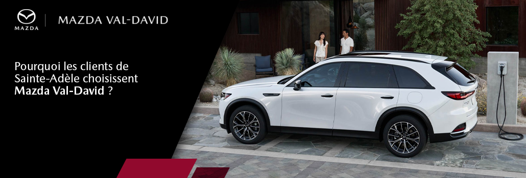 Pourquoi les clients de Sainte-Adèle choisissent Mazda Val-David