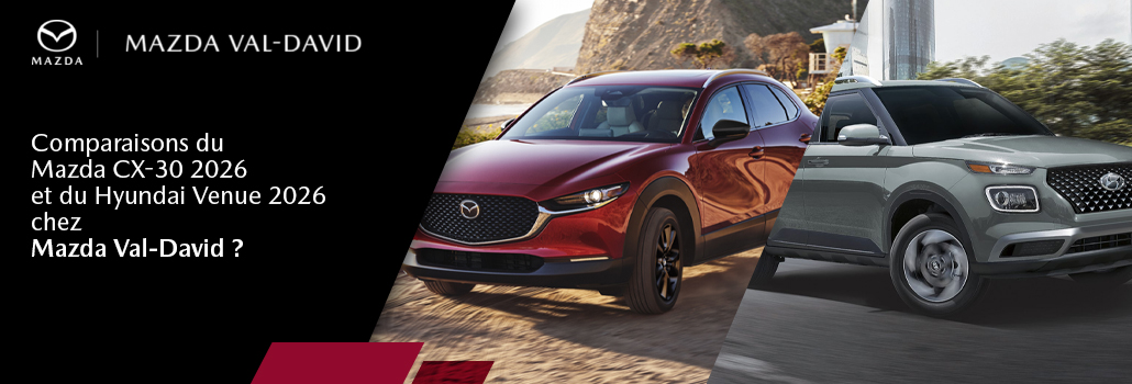 Mazda CX-30 2026 ou Hyundai Venue 2026 : quel VUS choisir? L&rsquo;avis de l&rsquo;équipe de Mazda Val-David