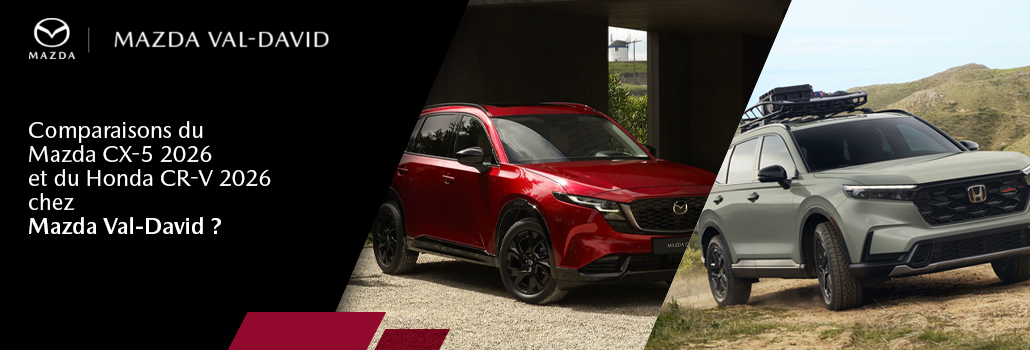 Honda CR-V 2026 ou Mazda CX-5 2026 : lequel choisir?