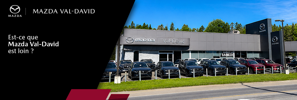 Est-ce que Mazda Val-David est vraiment loin?