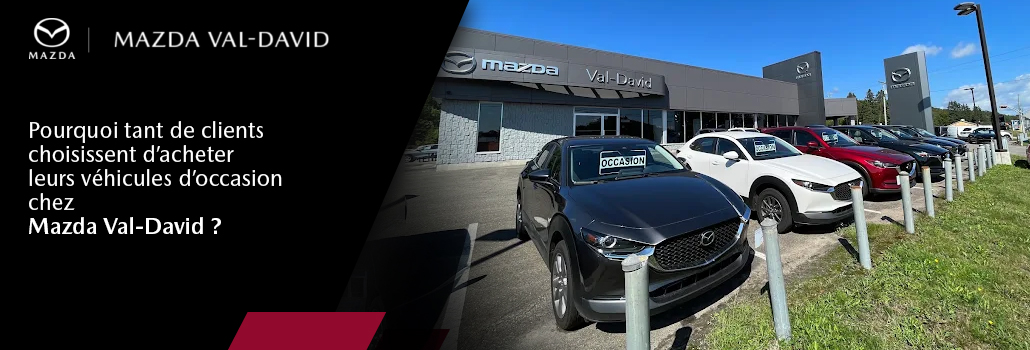 Pourquoi tant de clients choisissent Mazda Val-David pour l&rsquo;achat de leur véhicule d&rsquo;occasion